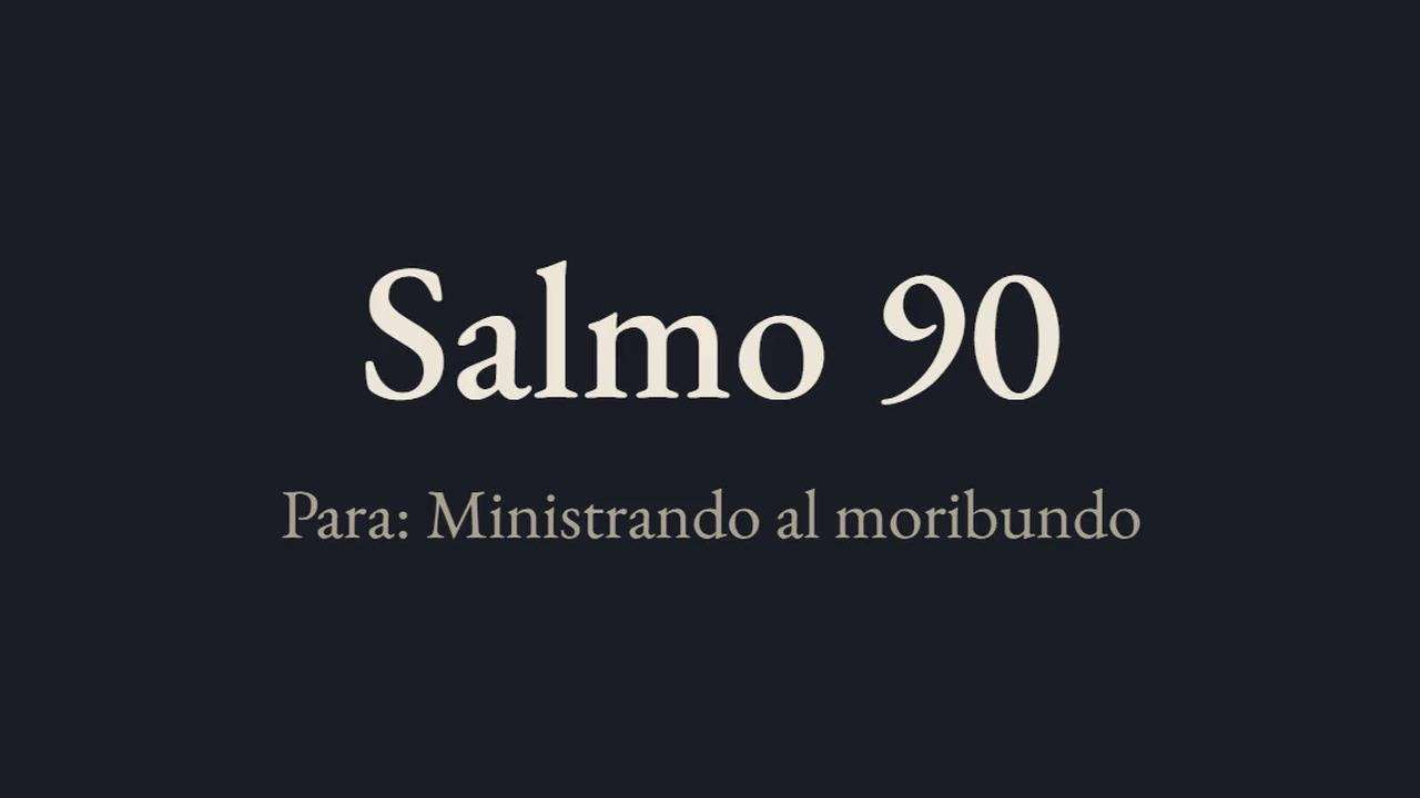 Salmo 90 - Lutero para la visita pastoral