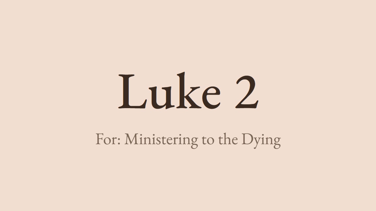 Luke 2 - Luther for the pastoral visit