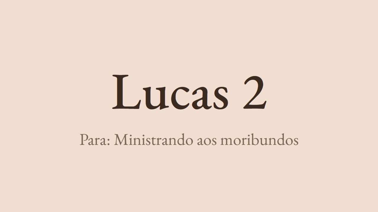 Lucas 2 - Lutero para a visita pastoral